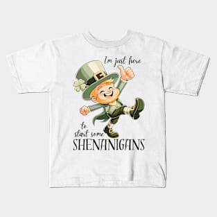 I'm Just Here To Start Some Shenanigans Kids T-Shirt